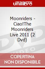 Moonriders - Ciao!The Moonriders Live 2011 (2 Dvd) dvd