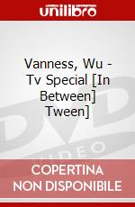 Vanness, Wu - Tv Special [In Between] Tween] dvd