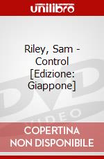 Riley, Sam - Control [Edizione: Giappone] dvd