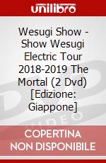 Wesugi Show - Show Wesugi Electric Tour 2018-2019 The Mortal (2 Dvd) [Edizione: Giappone] dvd