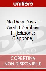 Matthew Davis - Aaah ! Zombies !! [Edizione: Giappone] dvd