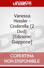 Vanessa Hessler - Cinderella (2 Dvd) [Edizione: Giappone] dvd