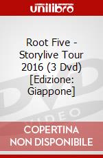 Root Five - Storylive Tour 2016 (3 Dvd) [Edizione: Giappone] dvd