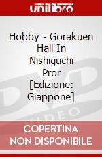 Hobby - Gorakuen Hall In Nishiguchi Pror [Edizione: Giappone] dvd