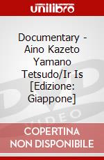 Documentary - Aino Kazeto Yamano Tetsudo/Ir Is [Edizione: Giappone] dvd