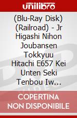 (Blu-Ray Disk) (Railroad) - Jr Higashi Nihon Joubansen Tokkyuu Hitachi E657 Kei Unten Seki Tenbou Iw [Edizione: Giappone] brd