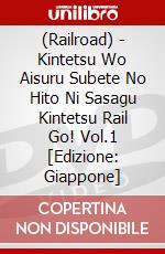 (Railroad) - Kintetsu Wo Aisuru Subete No Hito Ni Sasagu Kintetsu Rail Go! Vol.1 [Edizione: Giappone] dvd