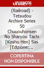 (Railroad) - Tetsudou Archive Series 50 Chuuouhonsen No Sharyou Tachi [Koshu Hen] Sas [Edizione: Giappone] dvd
