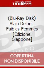 (Blu-Ray Disk) Alain Delon - Faibles Femmes [Edizione: Giappone] brd