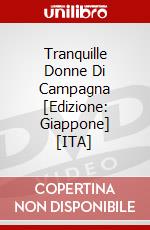 Tranquille Donne Di Campagna [Edizione: Giappone] [ITA] dvd