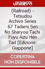 (Railroad) - Tetsudou Archive Series 67 Tadami Sen No Sharyou Tachi Fuyu Aizu Hen Tad [Edizione: Giappone] dvd