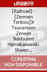 (Railroad) - [Zenmen Tenbou]Jr Tsurumisen Zensen Nanbusen Hamakawasaki Shisen [Edizione: Giappone] dvd