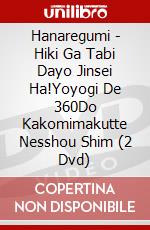 Hanaregumi - Hiki Ga Tabi Dayo Jinsei Ha!Yoyogi De 360Do Kakomimakutte Nesshou Shim (2 Dvd) dvd