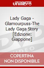 Lady Gaga - Glamourpuss-The Lady Gaga Story  [Edizione: Giappone] dvd