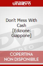 Don't Mess With Cash [Edizione: Giappone] dvd
