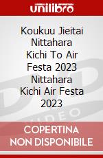 Koukuu Jieitai Nittahara Kichi To Air Festa 2023 Nittahara Kichi Air Festa 2023 dvd