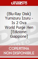 (Blu-Ray Disk) Yumizuru Izuru - Is 2 Ova World Purge Hen [Edizione: Giappone] brd