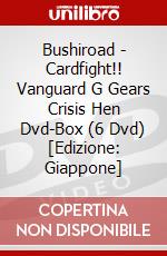 Bushiroad - Cardfight!! Vanguard G Gears Crisis Hen Dvd-Box (6 Dvd) [Edizione: Giappone] dvd