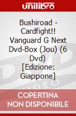 Bushiroad - Cardfight!! Vanguard G Next Dvd-Box (Jou) (6 Dvd) [Edizione: Giappone] dvd