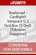 Bushiroad - Cardfight!! Vanguard G Z Dvd-Box (5 Dvd) [Edizione: Giappone] dvd