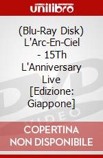 (Blu-Ray Disk) L'Arc-En-Ciel - 15Th L'Anniversary Live [Edizione: Giappone] brd