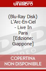 (Blu-Ray Disk) L'Arc-En-Ciel - Live In Paris [Edizione: Giappone] brd