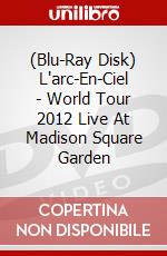 (Blu-Ray Disk) L'arc-En-Ciel - World Tour 2012 Live At Madison Square Garden brd