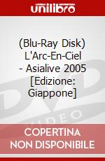 (Blu-Ray Disk) L'Arc-En-Ciel - Asialive 2005 [Edizione: Giappone] brd