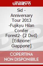 Sid - Anniversary Tour 2013 -Fujikyu Hilan Conifer Forest2- (2 Dvd) [Edizione: Giappone] dvd