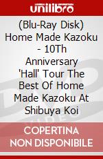 (Blu-Ray Disk) Home Made Kazoku - 10Th Anniversary 'Hall' Tour The Best Of Home Made Kazoku At Shibuya Koi brd