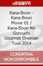 Kana-Boon - Kana-Boon Movie 01 / Kana-Boon No Gotouchi Gourmet Oneman Tour 2014 dvd
