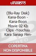 (Blu-Ray Disk) Kana-Boon - Kana-Boon Movie 02 Kb Clips -Youchuu Kara Sanagi Hen- brd