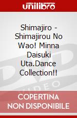 Shimajiro - Shimajirou No Wao! Minna Daisuki Uta.Dance Collection!! dvd