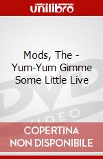 Mods, The - Yum-Yum Gimme Some Little Live dvd