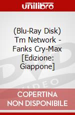 (Blu-Ray Disk) Tm Network - Fanks Cry-Max [Edizione: Giappone] brd