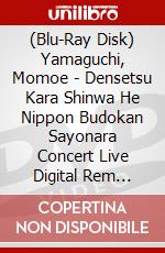 (Blu-Ray Disk) Yamaguchi, Momoe - Densetsu Kara Shinwa He Nippon Budokan Sayonara Concert Live Digital Rem [Edizione: Giappone] brd