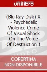 (Blu-Ray Disk) X - Psychedelic Violence Crime Of Visual Shock On The Verge Of Destruction 1 brd