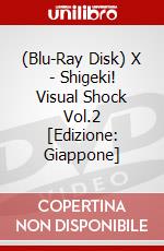 (Blu-Ray Disk) X - Shigeki! Visual Shock Vol.2 [Edizione: Giappone] brd