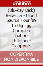 (Blu-Ray Disk) Rebecca - Blond Saurus Tour '89 In Big Egg -Complete Edition- [Edizione: Giappone] brd
