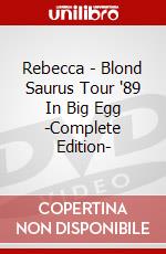 Rebecca - Blond Saurus Tour '89 In Big Egg -Complete Edition- dvd