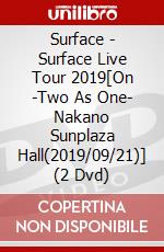 Surface - Surface Live Tour 2019[On -Two As One- Nakano Sunplaza Hall(2019/09/21)] (2 Dvd) dvd