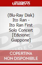 (Blu-Ray Disk) Ito Ran - Ito Ran First Solo Concert [Edizione: Giappone] brd
