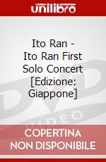 Ito Ran - Ito Ran First Solo Concert [Edizione: Giappone] dvd
