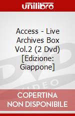 Access - Live Archives Box Vol.2 (2 Dvd) [Edizione: Giappone] dvd