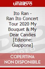 Ito Ran - Ran Ito Concert Tour 2020 My Bouquet & My Dear Candies [Edizione: Giappone] dvd