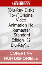 (Blu-Ray Disk) To-Y]Original Video Animation Hd Remaster -Standard Edition- (2 Blu-Ray) [Edizione: Giappone] brd