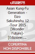 Asian Kung-Fu Generation - Eizo Sakuhinshu 12 -Tour 2015 [Wonder Future]- [Edizione: Giappone] dvd