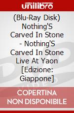 (Blu-Ray Disk) Nothing'S Carved In Stone - Nothing'S Carved In Stone Live At Yaon [Edizione: Giappone] brd