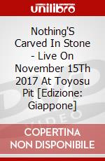 Nothing'S Carved In Stone - Live On November 15Th 2017 At Toyosu Pit [Edizione: Giappone] dvd