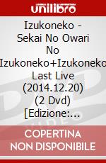 Izukoneko - Sekai No Owari No Izukoneko+Izukoneko Last Live (2014.12.20) (2 Dvd) [Edizione: Giappone] dvd